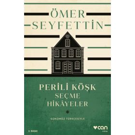 Perili Köşk ve Seçme Hikâyeler Günümüz Türkçesiyle - Ömer Seyfettin
