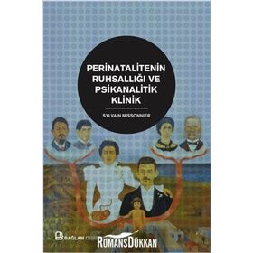 Perinatalitenin Ruhsallığı ve Psikanalitik Klinik - Sylvain Missonnier