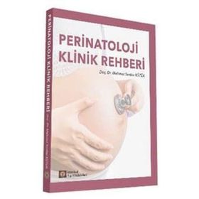 Perinatoloji Klinik Rehberi - Mehmet Serdar Kütük
