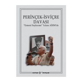 PERİNÇEK-İSVİÇRE DAVASI ERMENI SOYKIRIMI YALANI AİHMDE - KOLEKTIF