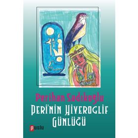 Peri'nin Hiyeroglif Günlüğü - Perihan Sadıkoğlu