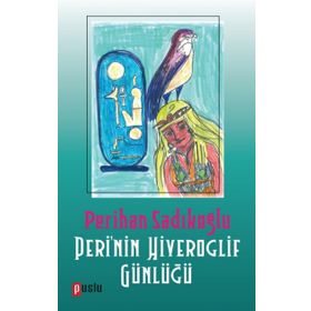 Peri'nin Hiyeroglif Günlüğü - Perihan Sadıkoğlu