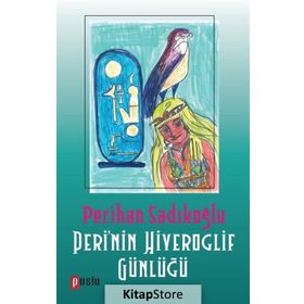Peri'nin Hiyeroglif Günlüğü - Perihan Sadıkoğlu