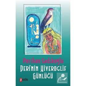 Peri'nin Hiyeroglif Günlüğü - Perihan Sadıkoğlu