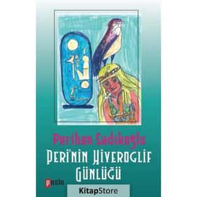 Peri'nin Hiyeroglif Günlüğü - Perihan Sadıkoğlu