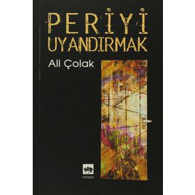 PERIYI UYANDIRMAK - ALI ÇOLAK