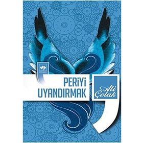 PERIYI UYANDIRMAK - ALI ÇOLAK