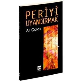 PERIYI UYANDIRMAK - ALI ÇOLAK