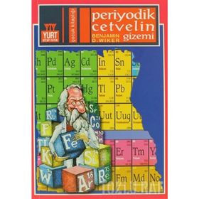 PERIYODIK CETVELIN GIZEMI - BENJAMIN D. WIKER