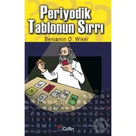 PERIYODIK TABLONUN SIRRI - BENJAMIN D. WIKER