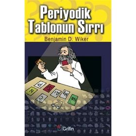 PERIYODIK TABLONUN SIRRI - BENJAMIN D. WIKER