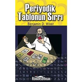 PERIYODIK TABLONUN SIRRI - BENJAMIN D. WIKER