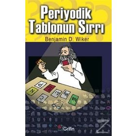 PERIYODIK TABLONUN SIRRI - BENJAMIN D. WIKER