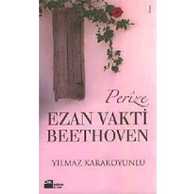 PERIZE EZAN VAKTI BEETHOVEN - YILMAZ KARAKOYUNLU
