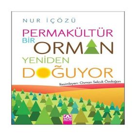Permakültür Bir Orman Yeniden Doğuyor Altın Kitaplar