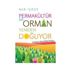 Permakültür Bir Orman Yeniden Doğuyor Altın Kitaplar