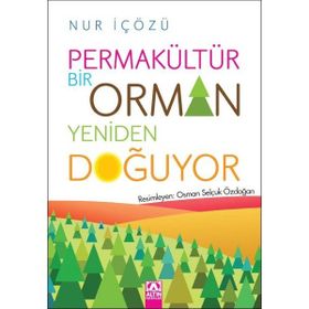Permakültür Bir Orman Yeniden Doğuyor Altın Kitaplar