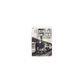 Perondaki Son Tren Yıldız Öztürk