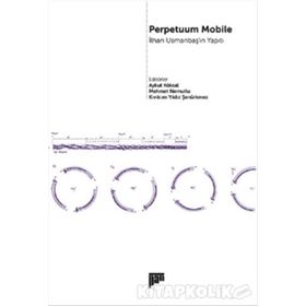 Perpetuum Mobile - İlhan Usmanbaş'ın Yapıtı - Aykut Köksal , Kıvılcım Yıldız Şenürkmez , Mehmet Nemutlu