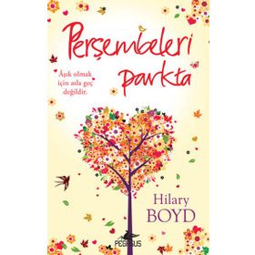 PERŞEMBELERI PARKTA ÂŞIK OLMAK İÇIN ASLA GEÇ DEĞILDIR. - HILARY BOYD