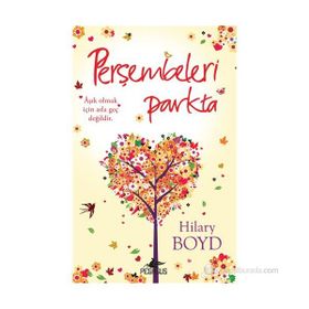 PERŞEMBELERI PARKTA ÂŞIK OLMAK İÇIN ASLA GEÇ DEĞILDIR. - HILARY BOYD