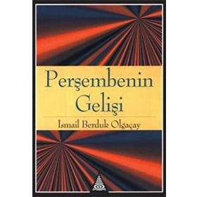 PERŞEMBENİN GELİŞİ - İSMAİL BERDUK OLGAÇAY