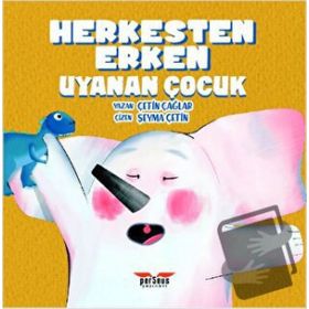 Perseus Herkesten Erken Uyanan Çocuk