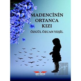 Perseus Madencinin Ortanca Kızı