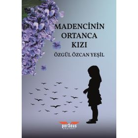 Perseus Madencinin Ortanca Kızı