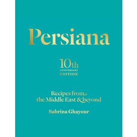 Persiana Recipes from the Middle East Beyond