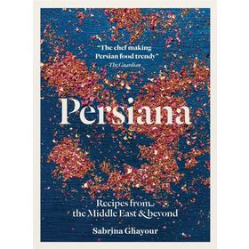 Persiana Recipes from the Middle East Beyond