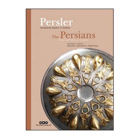 Persler - Anadolu’da Kudret Ve Görkem - Özgün Kasar Kaan İren
