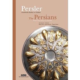Persler - Anadolu’da Kudret Ve Görkem - Özgün Kasar Kaan İren