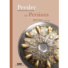 Persler - Anadolu’da Kudret Ve Görkem - Özgün Kasar Kaan İren