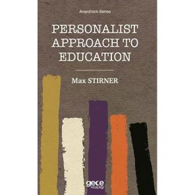 Personalist Approach to Education - Max Stirner