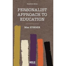 Personalist Approach to Education - Max Stirner