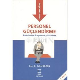 PERSONEL GÜÇLENDİRME REKABETTE BAŞARININ ANAHTARI - SELEN DOĞAN