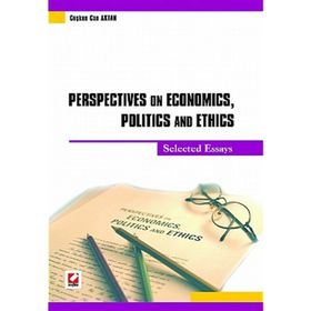 PERSPECTIVES ON ECONOMICS, POLITICS AND ETHICS - COŞKUN CAN AKTAN