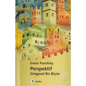 PERSPEKTIF : SIMGESEL BIR BIÇIM - ERWIN PANOFSKY