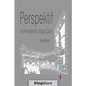 PERSPEKTIF VE PERSPEKTIFTE GÖLGE ÇİZİMİ - ESEN ONAT