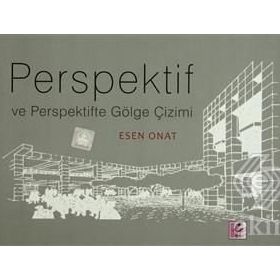PERSPEKTIF VE PERSPEKTIFTE GÖLGE ÇİZİMİ - ESEN ONAT