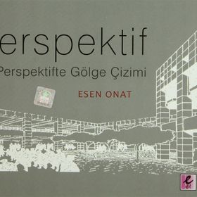 PERSPEKTIF VE PERSPEKTIFTE GÖLGE ÇİZİMİ - ESEN ONAT