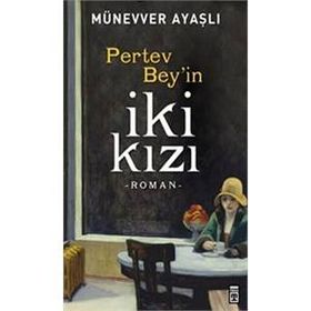 Pertev Bey’in İki Kızı - Münevver Ayaşlı