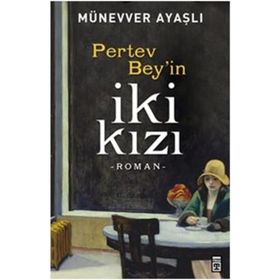 Pertev Bey’in İki Kızı - Münevver Ayaşlı