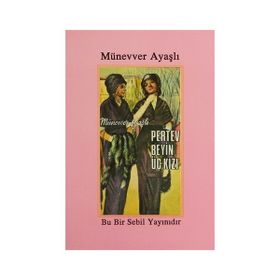 Pertev Bey’in İki Kızı - Münevver Ayaşlı