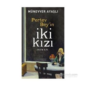 Pertev Bey’in İki Kızı - Münevver Ayaşlı