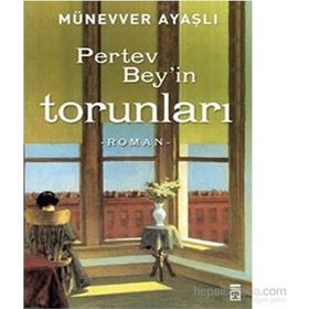 Pertev Bey’in Torunları - Münevver Ayaşlı