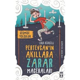 Pertevcanın Akıllara Zarar Maceraları - Geçmişe Yolculuk - Esra Ağaoğlu