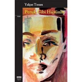 PERUK GIBI HÜZÜNLÜ - YALÇIN TOSUN