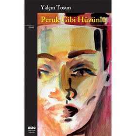 PERUK GIBI HÜZÜNLÜ - YALÇIN TOSUN